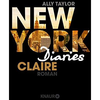 Taylor New York Diaries - Claire: Roman - Preis vom 24.06.2026 07:42:13 h Taylor New York Diaries - Claire: Roman - Preis vom 24.06.2026 07:42:13 h