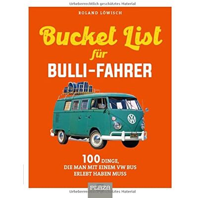 Roland Die Bucket-List für Bulli-Fahrer: 100 Dinge, die man mit einem VW Bus erlebt haben muss - Preis vom 20.06.2026 05:23:55 h Roland Die Bucket-List für Bulli-Fahrer: 100 Dinge, die man mit einem VW Bus erlebt haben muss - Preis vom 20.06.2026 05:23:55 h