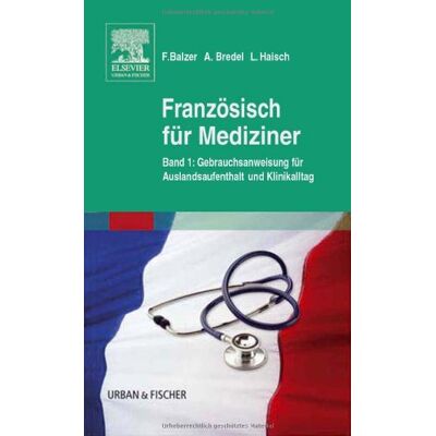 Felix Balzer - Französisch für Mediziner: Bd. 1 Gebrauchsanweisung für Auslandsaufenthalt und KlinikalltagBd. 2 Wörterbuch - Abkürzungsverzeichnis: Bd. 1 ... / Bd. 2 Wörterbuch - Abkürzungsverzeichnis - Preis vom 22.09.2026 03:35:57 h Felix Balzer - Französisch für Mediziner: Bd. 1 Gebrauchsanweisung für Auslandsaufenthalt und KlinikalltagBd. 2 Wörterbuch - Abkürzungsverzeichnis: Bd. 1 ... / Bd. 2 Wörterbuch - Abkürzungsverzeichnis - Preis vom 22.09.2026 03:35:57 h
