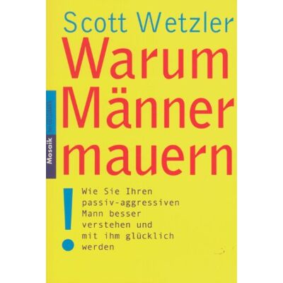 Scott Warum Männer mauern: Wie Sie Ihren passiv-aggressiven Mann besser verstehen und mit ihm glücklich werden - Preis vom 17.06.2026 05:34:31 h Scott Warum Männer mauern: Wie Sie Ihren passiv-aggressiven Mann besser verstehen und mit ihm glücklich werden - Preis vom 17.06.2026 05:34:31 h
