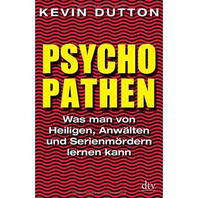 Kevin Dutton - Psychopathen: Was man von Heiligen, Anwälten und Serienmördern lernen kann - Preis vom 24.06.2026 07:42:13 h Kevin Dutton - Psychopathen: Was man von Heiligen, Anwälten und Serienmördern lernen kann - Preis vom 24.06.2026 07:42:13 h