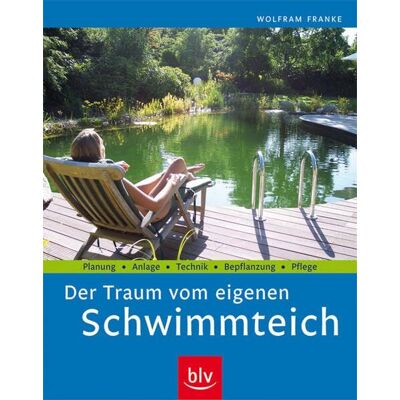 Franke Der Traum vom eigenen Schwimmteich: Planung · Anlage · Technik · Bepflanzung · Pflege - Preis vom 24.06.2026 07:42:13 h Franke Der Traum vom eigenen Schwimmteich: Planung · Anlage · Technik · Bepflanzung · Pflege - Preis vom 24.06.2026 07:42:13 h