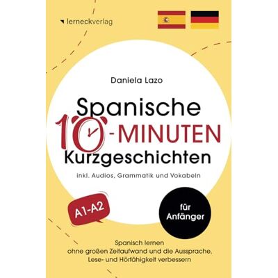 Daniela Lazo - Spanische 10-Minuten Kurzgeschichten: Spanisch lernen ohne großen Zeitaufwand und die Aussprache, Lese- und Hörfähigkeit verbessern (mit 20 zweisprachigen Geschichten, Audios, Grammatik und Vokabeln) - Preis vom 19.06.2026 05:29:47 h Daniela Lazo - Spanische 10-Minuten Kurzgeschichten: Spanisch lernen ohne großen Zeitaufwand und die Aussprache, Lese- und Hörfähigkeit verbessern (mit 20 zweisprachigen Geschichten, Audios, Grammatik und Vokabeln) - Preis vom 19.06.2026 05:29:47 h