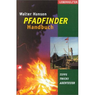 Hansen Das Pfadfinder-Handbuch: Tipps, Tricks, Abenteuer - Preis vom 24.06.2026 07:42:13 h Hansen Das Pfadfinder-Handbuch: Tipps, Tricks, Abenteuer - Preis vom 24.06.2026 07:42:13 h