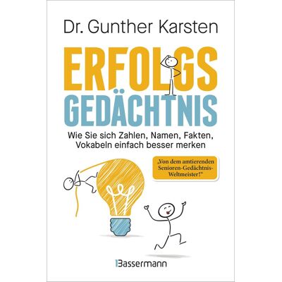 Karsten, Dr. Gunther - Erfolgs-Gedächtnis. Wie Sie sich Zahlen, Namen, Fakten, Vokabeln einfach besser merken: Memotechniken vom 4-fachen Gedächtnisweltmeister. Steigerung der Gedächtnisleistung garantiert - Preis vom 17.06.2026 05:34:31 h Karsten, Dr. Gunther - Erfolgs-Gedächtnis. Wie Sie sich Zahlen, Namen, Fakten, Vokabeln einfach besser merken: Memotechniken vom 4-fachen Gedächtnisweltmeister. Steigerung der Gedächtnisleistung garantiert - Preis vom 17.06.2026 05:34:31 h