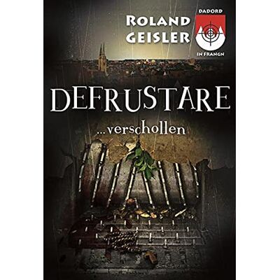 Roland Defrustare...verschollen (Schorsch Bachmeyer Krimireihe) - Preis vom 23.06.2026 11:45:09 h Roland Defrustare...verschollen (Schorsch Bachmeyer Krimireihe) - Preis vom 23.06.2026 11:45:09 h