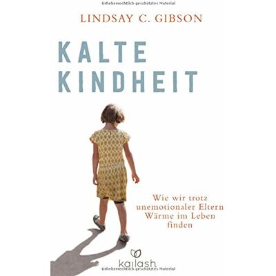 Gibson Kalte Kindheit: Wie wir trotz unemotionaler Eltern Wärme im Leben finden - Preis vom 22.06.2026 11:45:37 h Gibson Kalte Kindheit: Wie wir trotz unemotionaler Eltern Wärme im Leben finden - Preis vom 22.06.2026 11:45:37 h