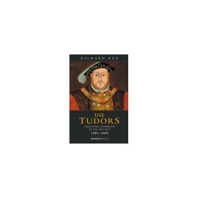 Rex Die Tudors: Englands Aufbruch in die Neuzeit 1485 - 1603 - Preis vom 24.06.2026 07:42:13 h Rex Die Tudors: Englands Aufbruch in die Neuzeit 1485 - 1603 - Preis vom 24.06.2026 07:42:13 h