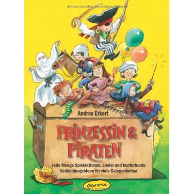 Andrea Erkert - Prinzessin & Piraten (Buch): Jede Menge Spielaktionen, Lieder und kunterbunte Verkleidungsideen für viele Gelegenheiten - Preis vom 22.06.2026 23:23:57 h Andrea Erkert - Prinzessin & Piraten (Buch): Jede Menge Spielaktionen, Lieder und kunterbunte Verkleidungsideen für viele Gelegenheiten - Preis vom 22.06.2026 23:23:57 h