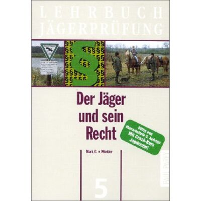 Pückler, Mark G von - Lehrbuch Jägerprüfung 5. Der Jäger und sein Recht: Ein Leitfaden für Prüfung und Praxis in Grundfällen - Preis vom 23.06.2026 11:45:09 h Pückler, Mark G von - Lehrbuch Jägerprüfung 5. Der Jäger und sein Recht: Ein Leitfaden für Prüfung und Praxis in Grundfällen - Preis vom 23.06.2026 11:45:09 h
