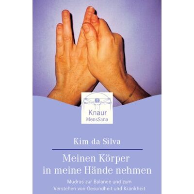 Silva Meinen Körper in meine Hände nehmen: Mudras zur Balance und zum Verstehen von Gesundheit und Krankheit - Preis vom 23.06.2026 11:45:09 h Silva Meinen Körper in meine Hände nehmen: Mudras zur Balance und zum Verstehen von Gesundheit und Krankheit - Preis vom 23.06.2026 11:45:09 h