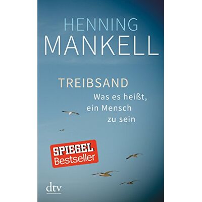Henning Mankell - Treibsand: Was es heißt, ein Mensch zu sein - Preis vom 24.06.2026 07:42:13 h Henning Mankell - Treibsand: Was es heißt, ein Mensch zu sein - Preis vom 24.06.2026 07:42:13 h