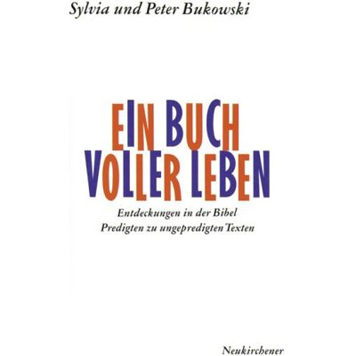 Sylvia Bukowski - Ein Buch voller Leben: Entdeckungen in der Bibel. Predigten zu ungepredigten Texten - Preis vom 24.06.2026 19:44:00 h Sylvia Bukowski - Ein Buch voller Leben: Entdeckungen in der Bibel. Predigten zu ungepredigten Texten - Preis vom 24.06.2026 19:44:00 h