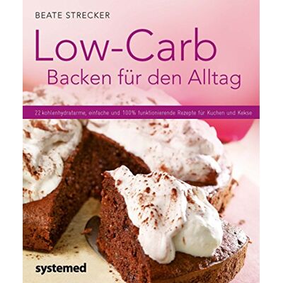 Beate Strecker - Low-Carb-Backen für den Alltag - 22 kohlenhydratarme, einfache und 100 % funktionierende Rezepte für Kuchen und Kekse (Küchenratgeberreihe) - Preis vom 24.06.2026 07:42:13 h Beate Strecker - Low-Carb-Backen für den Alltag - 22 kohlenhydratarme, einfache und 100 % funktionierende Rezepte für Kuchen und Kekse (Küchenratgeberreihe) - Preis vom 24.06.2026 07:42:13 h