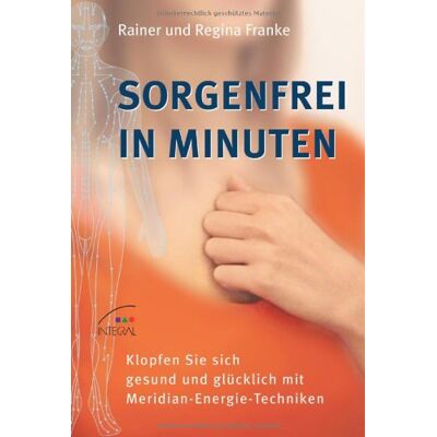 Franke Sorgenfrei in Minuten: Klopfen Sie sich gesund und glücklich mit Meridian-Energie-Techniken - Preis vom 24.06.2026 07:42:13 h Franke Sorgenfrei in Minuten: Klopfen Sie sich gesund und glücklich mit Meridian-Energie-Techniken - Preis vom 24.06.2026 07:42:13 h