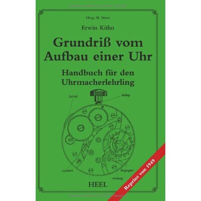 Erwin Kühn - Grundriß vom Aufbau einer Uhr: Handbuch für den Uhrmacherlehrling - Preis vom 07.08.2026 11:47:26 h Erwin Kühn - Grundriß vom Aufbau einer Uhr: Handbuch für den Uhrmacherlehrling - Preis vom 07.08.2026 11:47:26 h