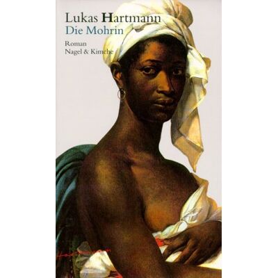 Lukas Hartmann - Die Mohrin: Roman - Preis vom 26.06.2026 07:41:50 h Lukas Hartmann - Die Mohrin: Roman - Preis vom 26.06.2026 07:41:50 h