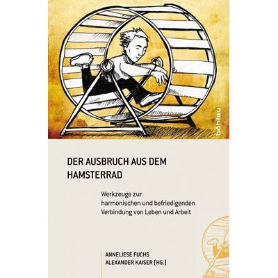 Kaiser Der Ausbruch aus dem Hamsterrad: Werkzeuge zur harmonischen und befriedigenden Verbindung von Leben und Arbeit - Preis vom 24.06.2026 07:42:13 h Kaiser Der Ausbruch aus dem Hamsterrad: Werkzeuge zur harmonischen und befriedigenden Verbindung von Leben und Arbeit - Preis vom 24.06.2026 07:42:13 h