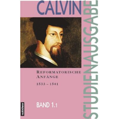 Johannes Calvin - Studienausgabe, 10 Bde., Bd.1/1, Reformatorische Anfänge (1533-1541) - Preis vom 22.09.2026 03:35:57 h Johannes Calvin - Studienausgabe, 10 Bde., Bd.1/1, Reformatorische Anfänge (1533-1541) - Preis vom 22.09.2026 03:35:57 h