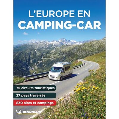 Michelin L'Europe en camping-car : 25 pays traversés, 75 circuits touristiques : 850 aires de service et campings - Preis vom 19.06.2026 05:29:47 h Michelin L'Europe en camping-car : 25 pays traversés, 75 circuits touristiques : 850 aires de service et campings - Preis vom 19.06.2026 05:29:47 h