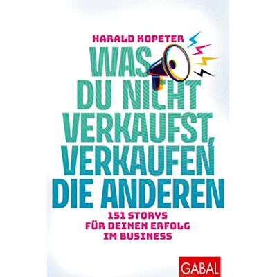 Harald Kopeter - Was du nicht verkaufst, verkaufen die anderen: 151 Storys für deinen Erfolg im Business (Dein Business) - Preis vom 24.06.2026 07:42:13 h Harald Kopeter - Was du nicht verkaufst, verkaufen die anderen: 151 Storys für deinen Erfolg im Business (Dein Business) - Preis vom 24.06.2026 07:42:13 h