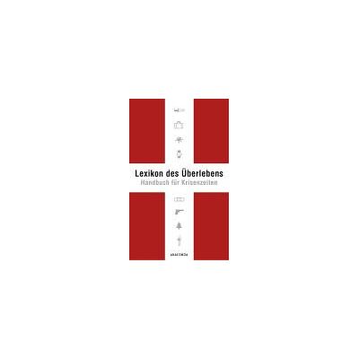 Karl Leopold von Lichtenfels - Lexikon des Überlebens. Handbuch für Krisenzeiten - Preis vom 17.06.2026 05:34:31 h Karl Leopold von Lichtenfels - Lexikon des Überlebens. Handbuch für Krisenzeiten - Preis vom 17.06.2026 05:34:31 h