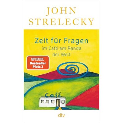 John Strelecky - Zeit für Fragen im Café am Rande der Welt: Nummer 1 SPIEGEL Bestseller-Autor - Preis vom 23.06.2026 11:45:09 h John Strelecky - Zeit für Fragen im Café am Rande der Welt: Nummer 1 SPIEGEL Bestseller-Autor - Preis vom 23.06.2026 11:45:09 h