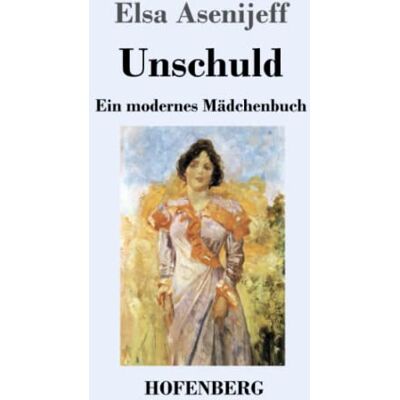 Elsa Unschuld: Ein modernes Mädchenbuch - Preis vom 24.06.2026 07:42:13 h Elsa Unschuld: Ein modernes Mädchenbuch - Preis vom 24.06.2026 07:42:13 h