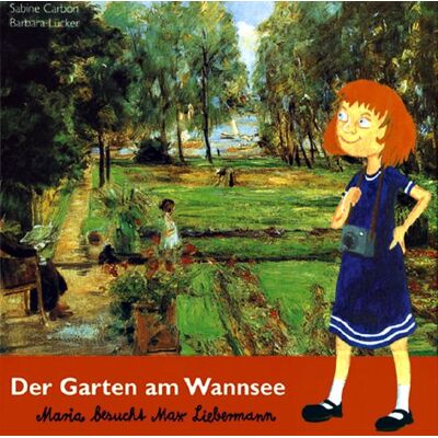 Sabine Carbon - Der Garten am Wannsee: Maria besucht Max Liebermann - Preis vom 22.09.2026 03:35:57 h Sabine Carbon - Der Garten am Wannsee: Maria besucht Max Liebermann - Preis vom 22.09.2026 03:35:57 h