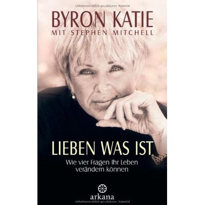 Byron Katie - Lieben was ist. Wie vier Fragen Ihr Leben verändern können - Preis vom 18.06.2026 05:44:55 h Byron Katie - Lieben was ist. Wie vier Fragen Ihr Leben verändern können - Preis vom 18.06.2026 05:44:55 h