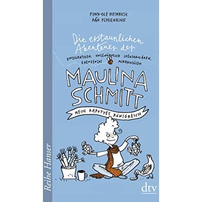 Finn-Ole Heinrich - Die erstaunlichen Abenteuer der Maulina Schmitt, Mein kaputtes Königreich (Reihe Hanser) - Preis vom 24.06.2026 07:42:13 h Finn-Ole Heinrich - Die erstaunlichen Abenteuer der Maulina Schmitt, Mein kaputtes Königreich (Reihe Hanser) - Preis vom 24.06.2026 07:42:13 h