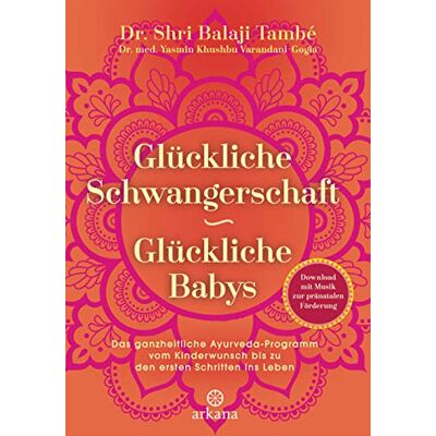 Balaji, Shri Tambe - Glückliche Schwangerschaft - glückliche Babys: Das ganzheitliche Ayurveda-Programm vom Kinderwunsch bis zu den ersten Schritten ins Leben - Mit Download: Musik zur pränatalen Förderung - Preis vom 07.08.2026 11:47:26 h Balaji, Shri Tambe - Glückliche Schwangerschaft - glückliche Babys: Das ganzheitliche Ayurveda-Programm vom Kinderwunsch bis zu den ersten Schritten ins Leben - Mit Download: Musik zur pränatalen Förderung - Preis vom 07.08.2026 11:47:26 h