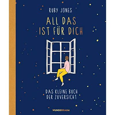 Ruby Jones - All das ist für dich: Das kleine Buch der Zuversicht - Preis vom 17.06.2026 05:34:31 h Ruby Jones - All das ist für dich: Das kleine Buch der Zuversicht - Preis vom 17.06.2026 05:34:31 h