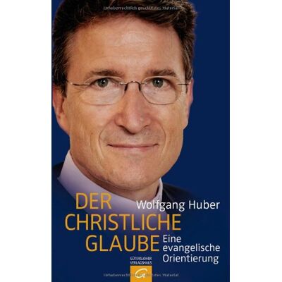 Wolfgang Huber - Der christliche Glaube: Eine evangelische Orientierung; - Preis vom 23.06.2026 11:45:09 h Wolfgang Huber - Der christliche Glaube: Eine evangelische Orientierung; - Preis vom 23.06.2026 11:45:09 h