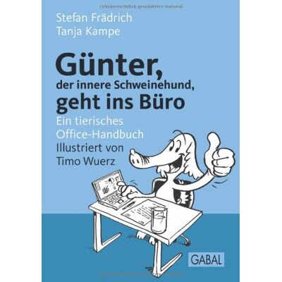Stefan Frädrich - Günter, der innere Schweinehund, geht ins Büro: Ein tierisches Office-Handbuch - Preis vom 24.06.2026 07:42:13 h Stefan Frädrich - Günter, der innere Schweinehund, geht ins Büro: Ein tierisches Office-Handbuch - Preis vom 24.06.2026 07:42:13 h