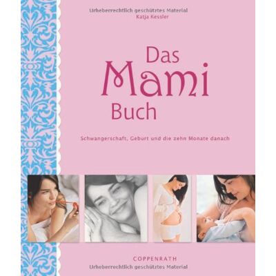 Katja Kessler - Das Mami Buch: Schwangerschaft, Geburt und die zehn Monate danach - Preis vom 22.06.2026 23:23:57 h Katja Kessler - Das Mami Buch: Schwangerschaft, Geburt und die zehn Monate danach - Preis vom 22.06.2026 23:23:57 h