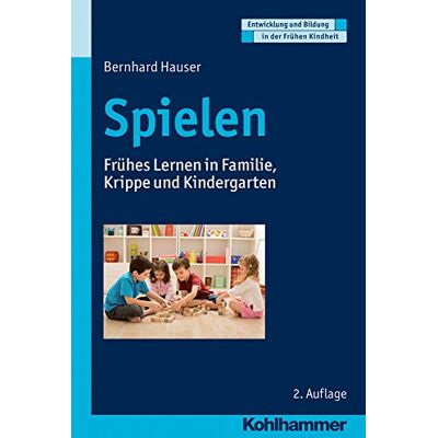 Bernhard Hauser - Spielen: Frühes Lernen in Familie, Krippe und Kindergarten (Entwicklung und Bildung in der Frühen Kindheit) - Preis vom 20.06.2026 05:23:55 h Bernhard Hauser - Spielen: Frühes Lernen in Familie, Krippe und Kindergarten (Entwicklung und Bildung in der Frühen Kindheit) - Preis vom 20.06.2026 05:23:55 h