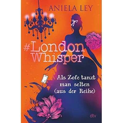 Aniela Ley - #London Whisper – Als Zofe tanzt man selten (aus der Reihe): Turbulente Zeitreisegeschichte mit Suchtcharakter ab 12 (#London Whisper-Reihe, Band 2) - Preis vom 24.06.2026 19:44:00 h Aniela Ley - #London Whisper – Als Zofe tanzt man selten (aus der Reihe): Turbulente Zeitreisegeschichte mit Suchtcharakter ab 12 (#London Whisper-Reihe, Band 2) - Preis vom 24.06.2026 19:44:00 h