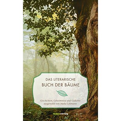 Meike Lehmann - Das literarische Buch der Bäume: Geschichten, Geheimnisse und Gedichte (Literatur (Leinen)) - Preis vom 26.06.2026 19:40:26 h Meike Lehmann - Das literarische Buch der Bäume: Geschichten, Geheimnisse und Gedichte (Literatur (Leinen)) - Preis vom 26.06.2026 19:40:26 h