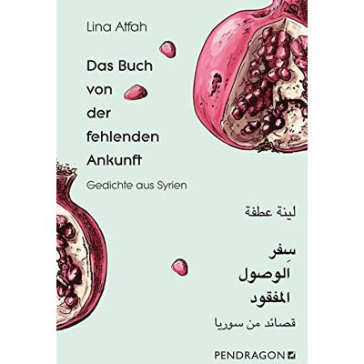 Lina Atfah - Das Buch von der fehlenden Ankunft: Gedichte Arabisch - Deutsch - Preis vom 26.06.2026 19:40:26 h Lina Atfah - Das Buch von der fehlenden Ankunft: Gedichte Arabisch - Deutsch - Preis vom 26.06.2026 19:40:26 h