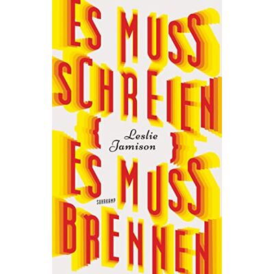 Leslie Jamison - Es muss schreien, es muss brennen (suhrkamp taschenbuch) - Preis vom 07.08.2026 11:47:26 h Leslie Jamison - Es muss schreien, es muss brennen (suhrkamp taschenbuch) - Preis vom 07.08.2026 11:47:26 h