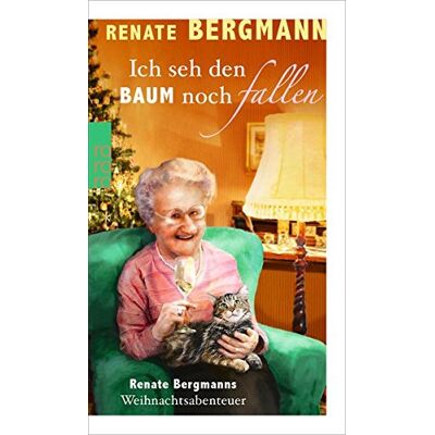 Ich seh den Baum noch fallen: Renate Bergmanns Weihnachtsabenteuer - Preis vom 18.06.2026 05:44:55 h Ich seh den Baum noch fallen: Renate Bergmanns Weihnachtsabenteuer - Preis vom 18.06.2026 05:44:55 h