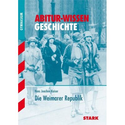 Kaiser Abitur-Wissen Geschichte / Die Weimarer Republik - Preis vom 23.06.2026 11:45:09 h Kaiser Abitur-Wissen Geschichte / Die Weimarer Republik - Preis vom 23.06.2026 11:45:09 h