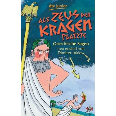 Als Zeus der Kragen platzte: Griechische Sagen neu erzählt von Dimiter Inkiow - Preis vom 24.06.2026 07:42:13 h Als Zeus der Kragen platzte: Griechische Sagen neu erzählt von Dimiter Inkiow - Preis vom 24.06.2026 07:42:13 h