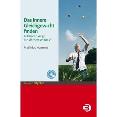Matthias Hammer - Das innere Gleichgewicht finden: Achtsame Wege aus der Stressspirale - Preis vom 22.06.2026 11:45:37 h Matthias Hammer - Das innere Gleichgewicht finden: Achtsame Wege aus der Stressspirale - Preis vom 22.06.2026 11:45:37 h