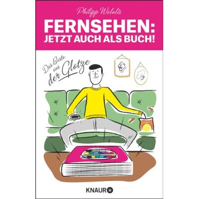 Philipp Walulis - Fernsehen - Jetzt auch als Buch!: Das Beste aus der Glotze - Preis vom 21.06.2026 05:42:24 h Philipp Walulis - Fernsehen - Jetzt auch als Buch!: Das Beste aus der Glotze - Preis vom 21.06.2026 05:42:24 h