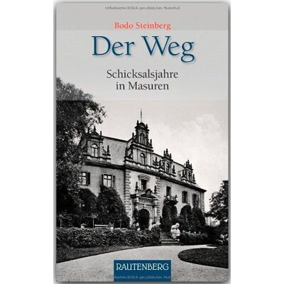 Bodo Steinberg - Der Weg: Schicksalsjahre in Masuren - Preis vom 22.09.2026 03:35:57 h Bodo Steinberg - Der Weg: Schicksalsjahre in Masuren - Preis vom 22.09.2026 03:35:57 h