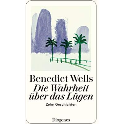 Benedict Wells - Die Wahrheit über das Lügen: Zehn Geschichten (detebe) - Preis vom 23.06.2026 11:45:09 h Benedict Wells - Die Wahrheit über das Lügen: Zehn Geschichten (detebe) - Preis vom 23.06.2026 11:45:09 h