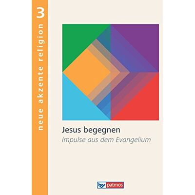 Bubolz, Dr. Georg - Neue Akzente Religion: Band 3 - Jesus begegnen: Impulse aus dem Evangelium. Schülerbuch - Preis vom 24.06.2026 07:42:13 h Bubolz, Dr. Georg - Neue Akzente Religion: Band 3 - Jesus begegnen: Impulse aus dem Evangelium. Schülerbuch - Preis vom 24.06.2026 07:42:13 h