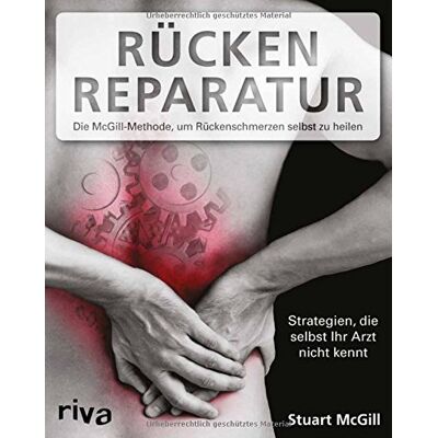 Stuart McGill - Rücken-Reparatur: Die McGill-Methode, um Rückenschmerzen selbst zu heilen - Preis vom 24.06.2026 07:42:13 h Stuart McGill - Rücken-Reparatur: Die McGill-Methode, um Rückenschmerzen selbst zu heilen - Preis vom 24.06.2026 07:42:13 h